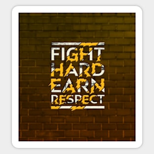 Typography Quote: Fight Hard Earn Respect V02 Sticker